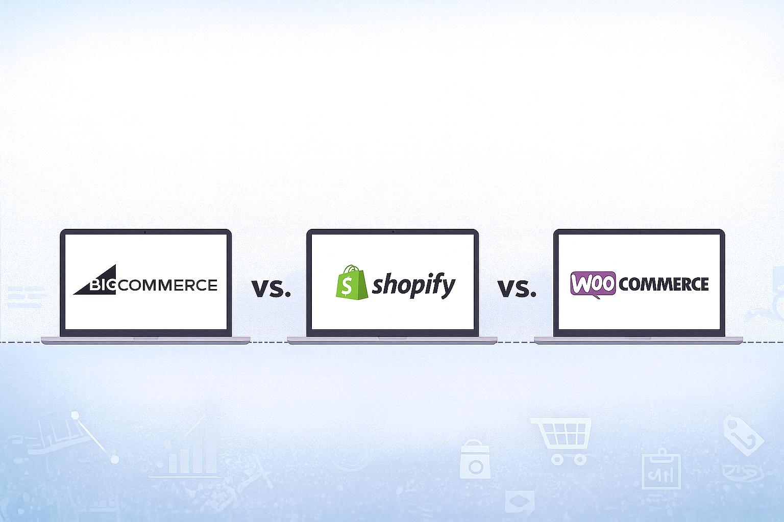 BigCommerce vs Shopify vs WooCommerce